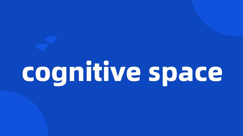 cognitive space