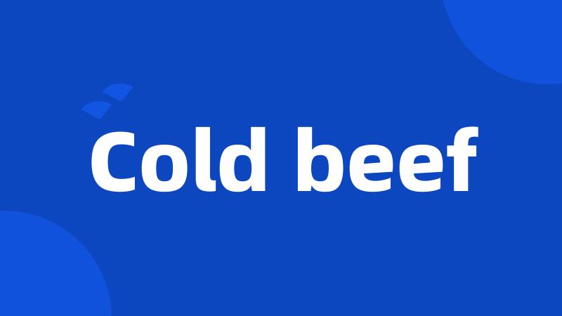 Cold beef