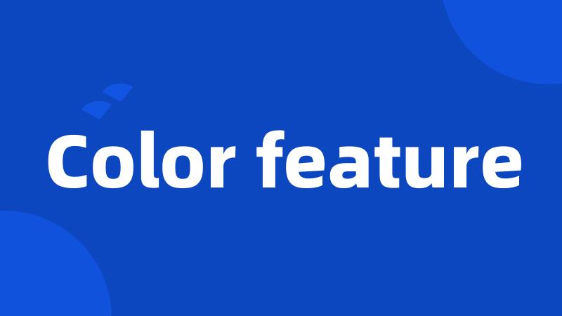 Color feature