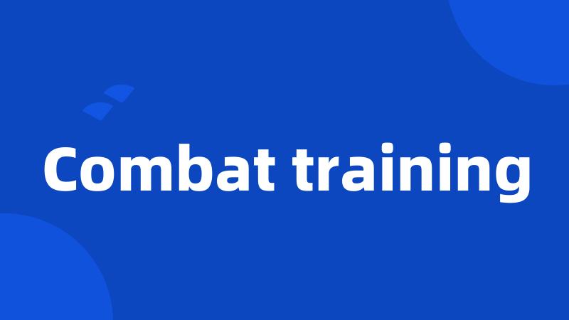 Combat training