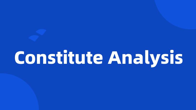 Constitute Analysis