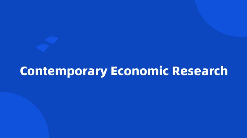 Contemporary Economic Research