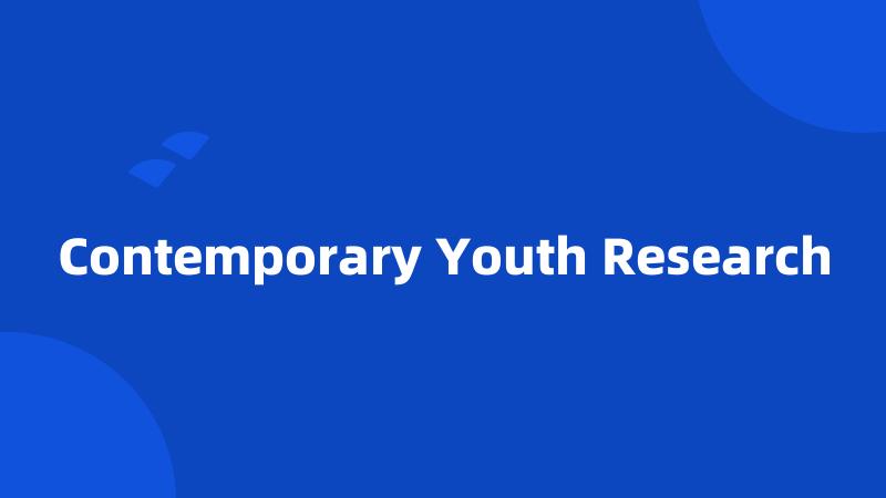 Contemporary Youth Research