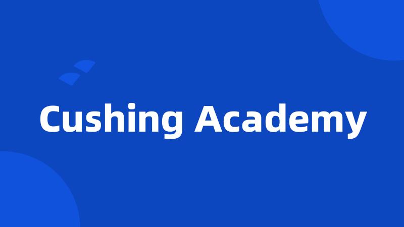 Cushing Academy