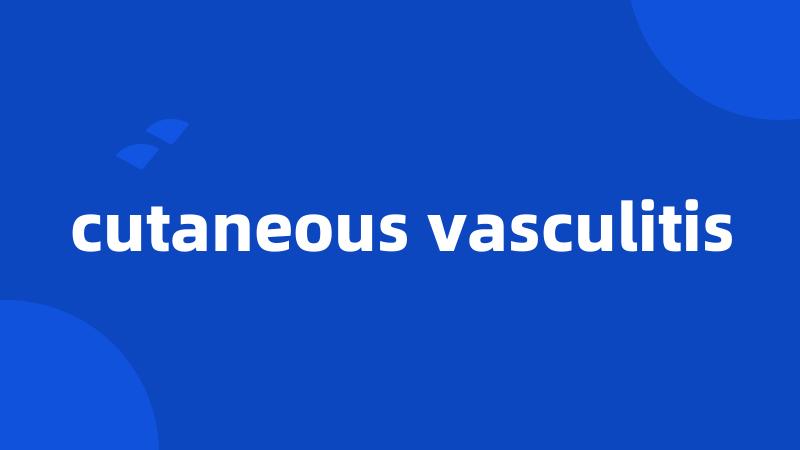 cutaneous vasculitis