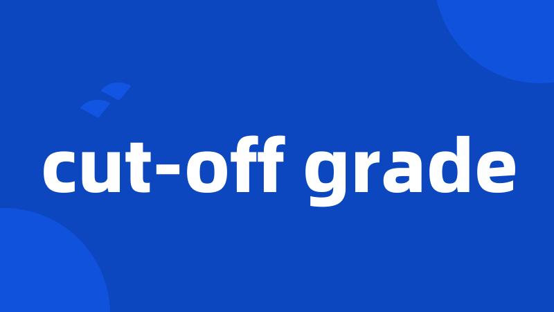 cut-off grade