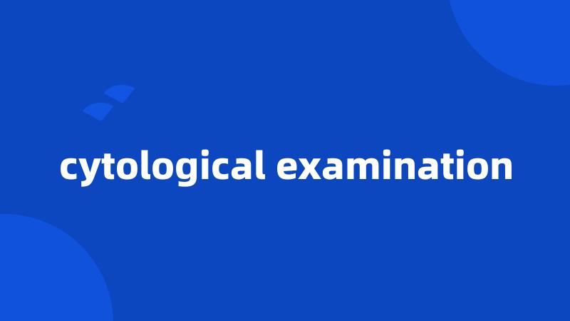 cytological examination