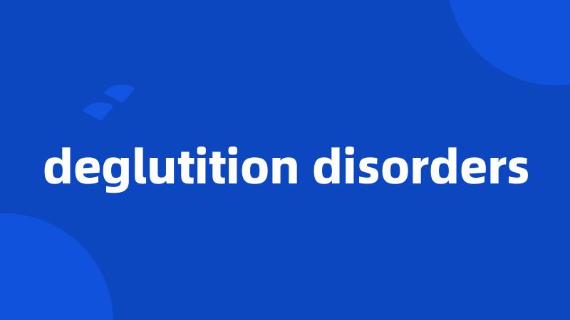 deglutition disorders