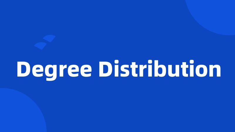 Degree Distribution