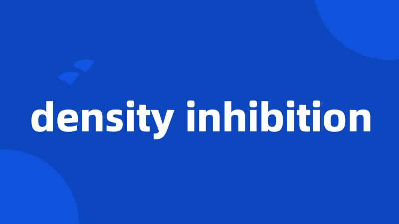 density inhibition