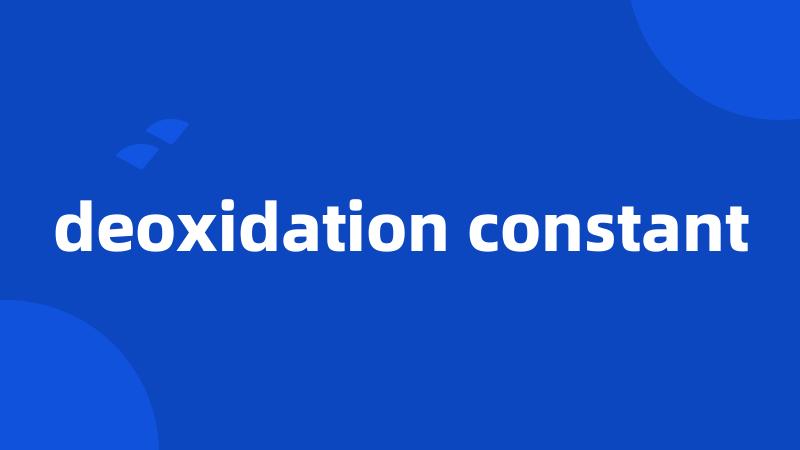 deoxidation constant