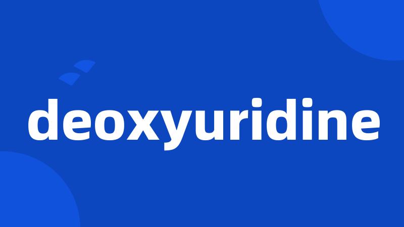 deoxyuridine