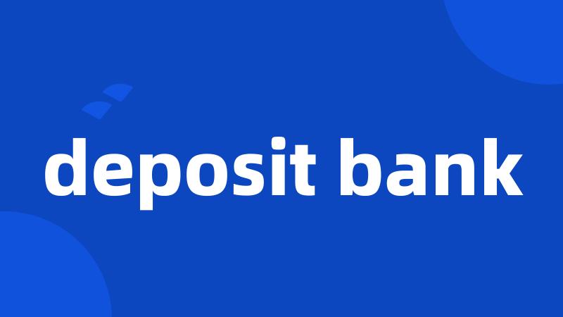 deposit bank