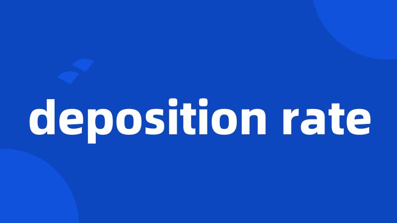 deposition rate