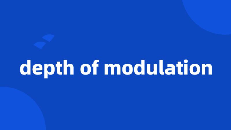 depth of modulation