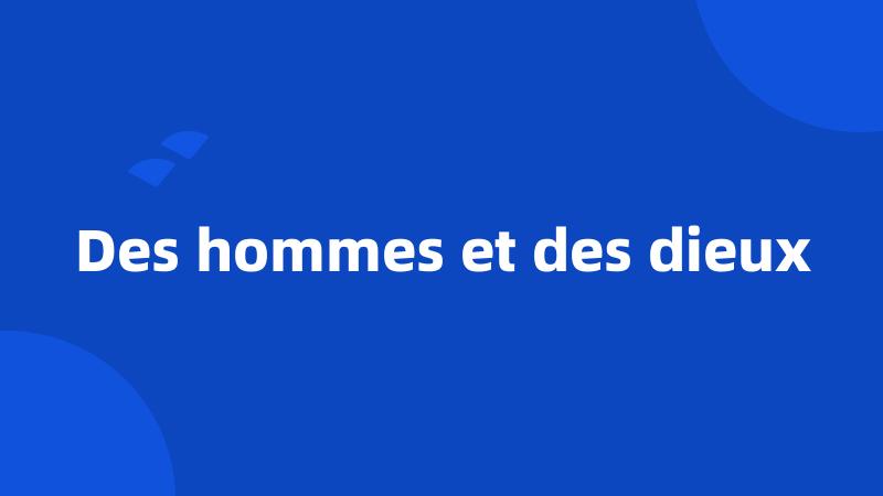 Des hommes et des dieux