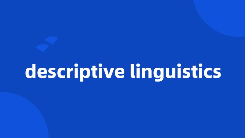 descriptive linguistics