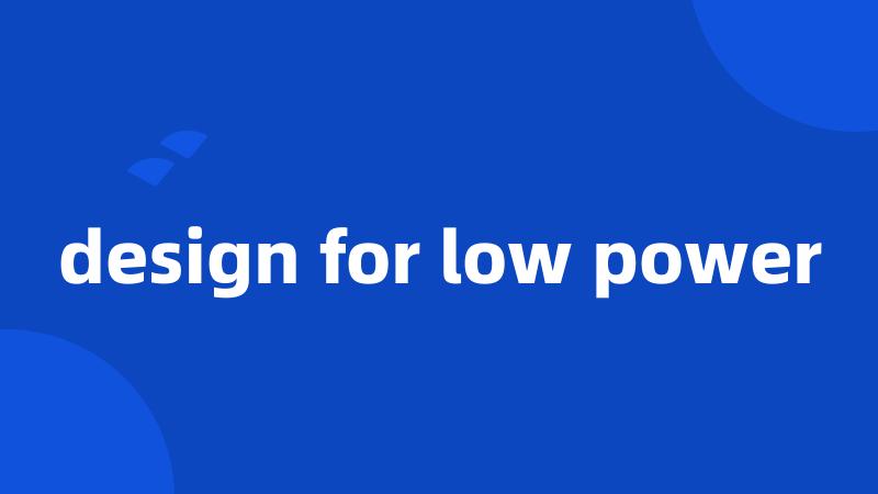 design for low power