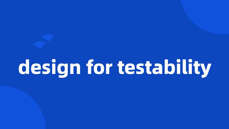 design for testability