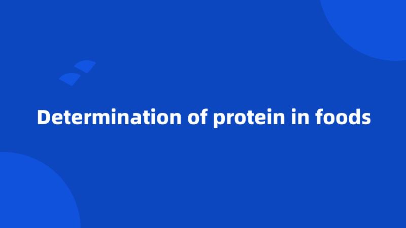 Determination of protein in foods