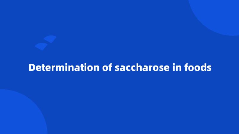 Determination of saccharose in foods