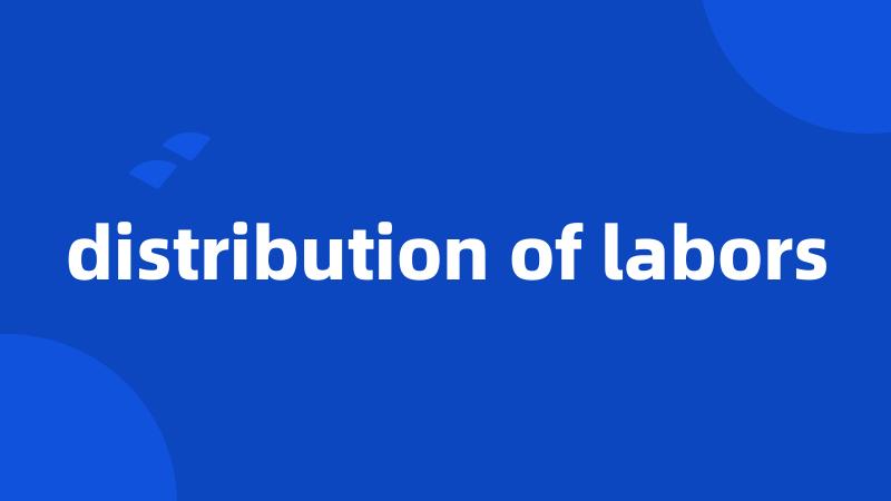 distribution of labors