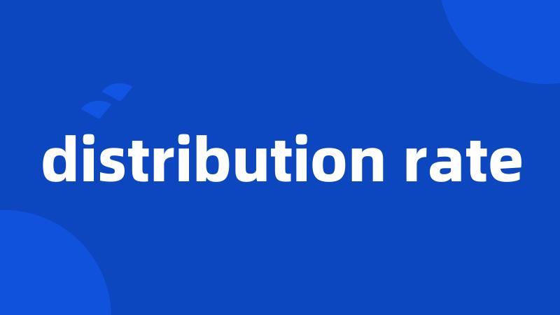 distribution rate