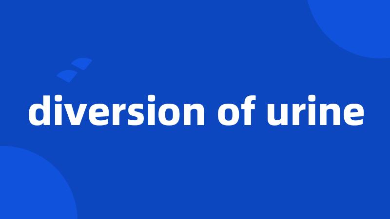 diversion of urine