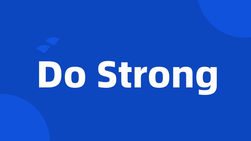 Do Strong