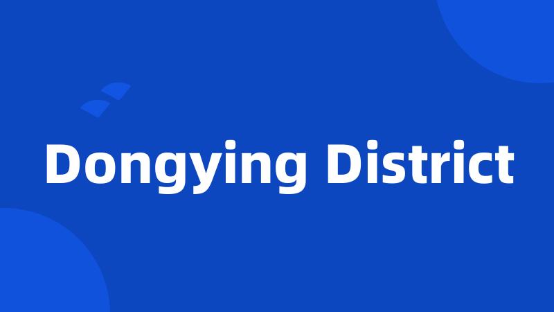 Dongying District