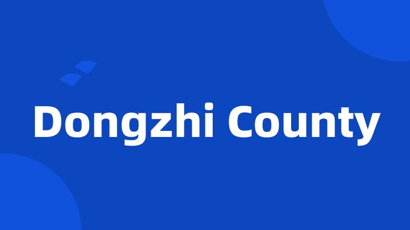 Dongzhi County