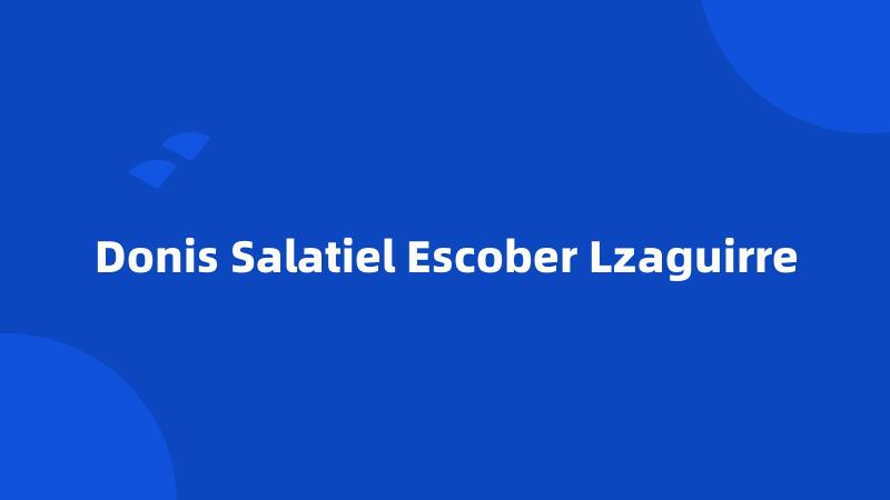 Donis Salatiel Escober Lzaguirre