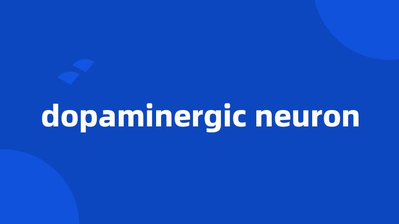 dopaminergic neuron