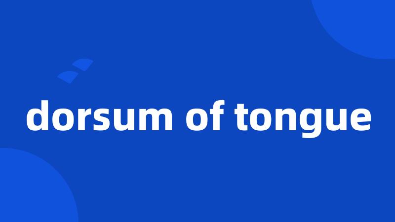 dorsum of tongue