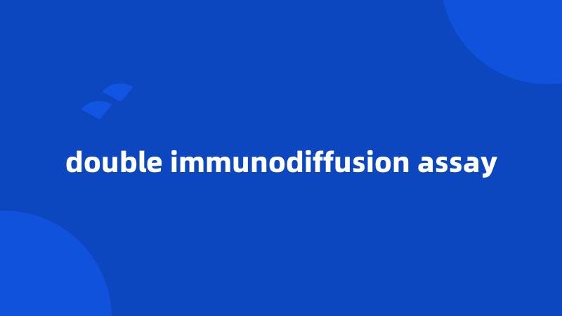 double immunodiffusion assay