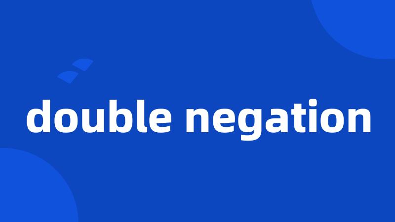 double negation