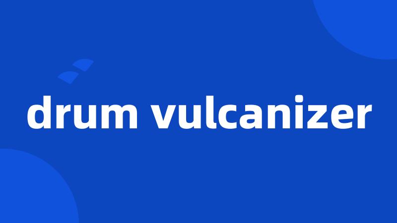 drum vulcanizer