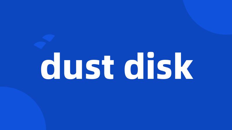 dust disk