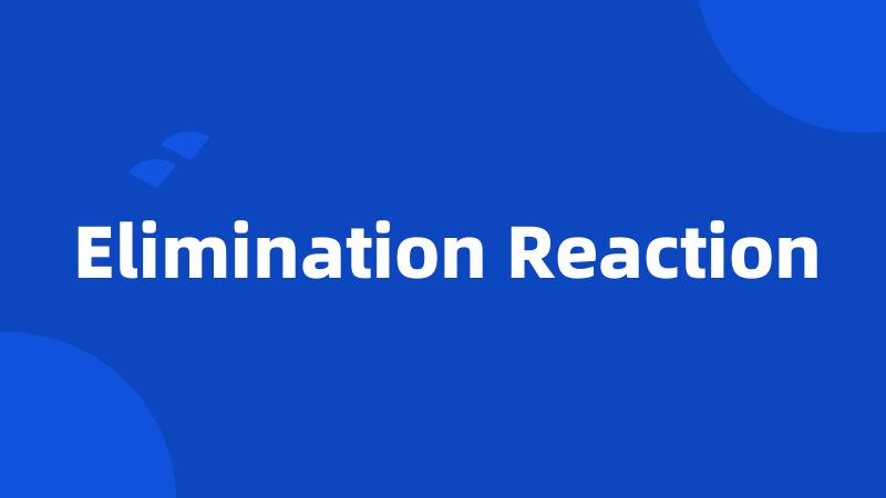 Elimination Reaction