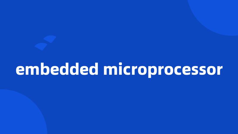 embedded microprocessor