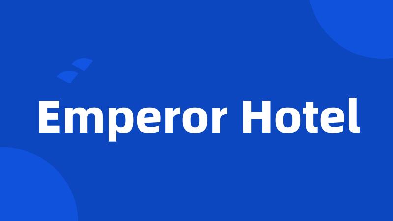 Emperor Hotel