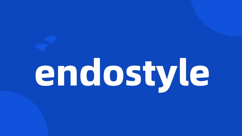 endostyle