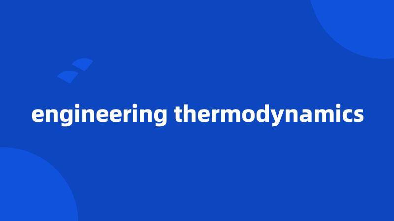 engineering thermodynamics