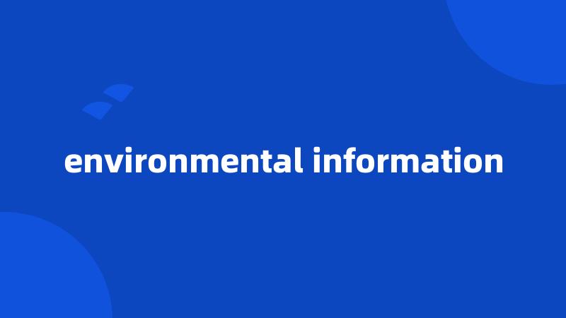 environmental information