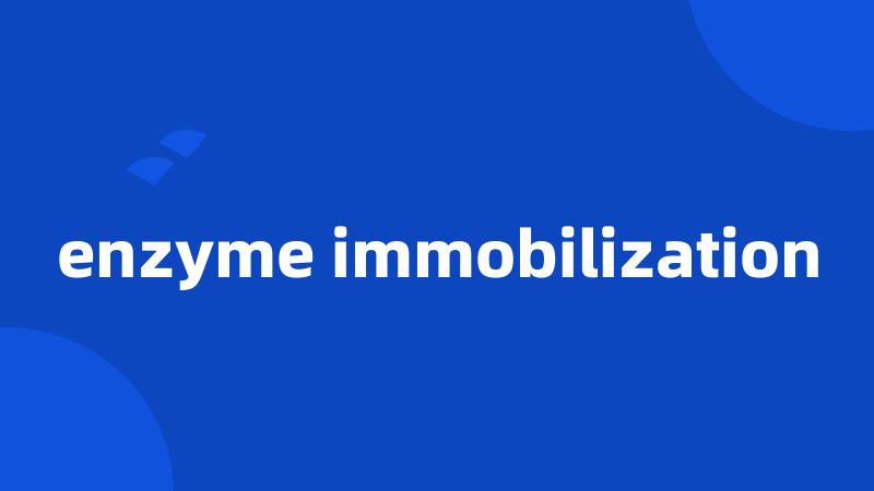 enzyme immobilization