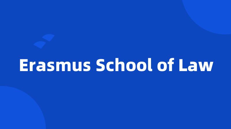 Erasmus School of Law