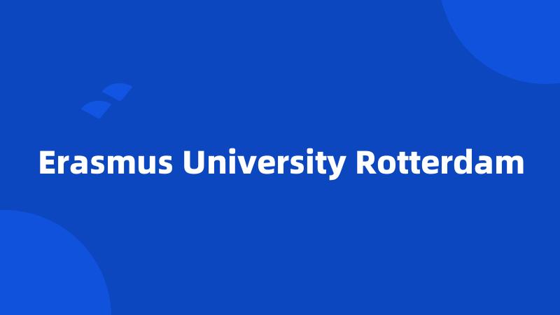 Erasmus University Rotterdam