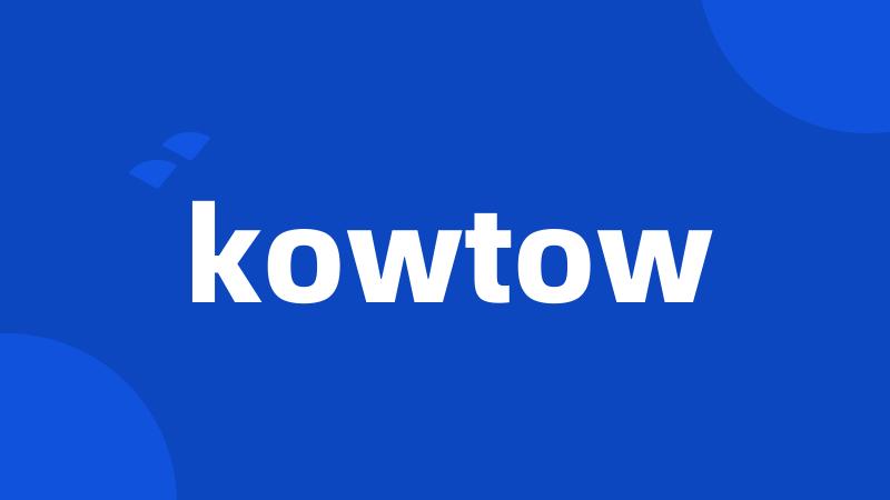 kowtow