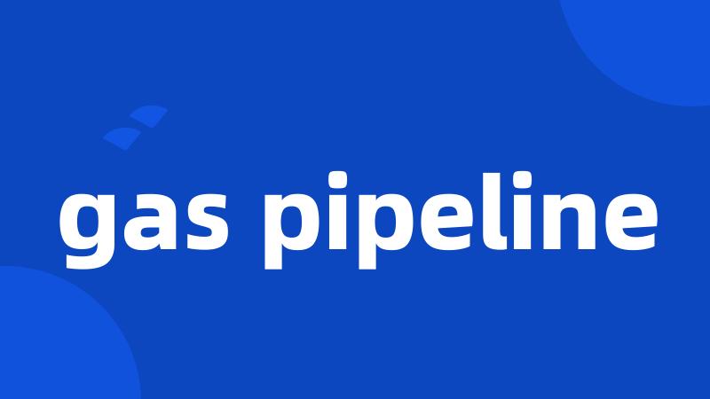 gas pipeline