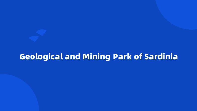 Geological and Mining Park of Sardinia